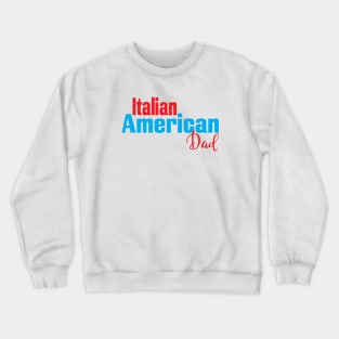 Italian American Dad Roots In Italy United States of America Crewneck Sweatshirt